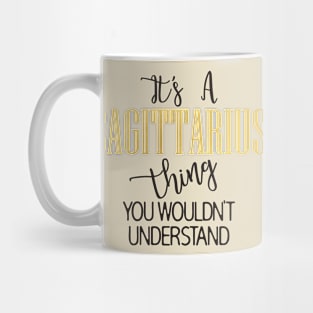 It's a Saggitarius thing Mug